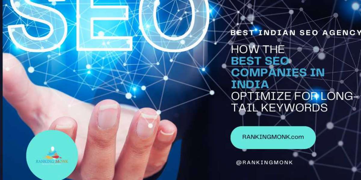 How the Best SEO Companies in India Optimize for Long-Tail Keywords